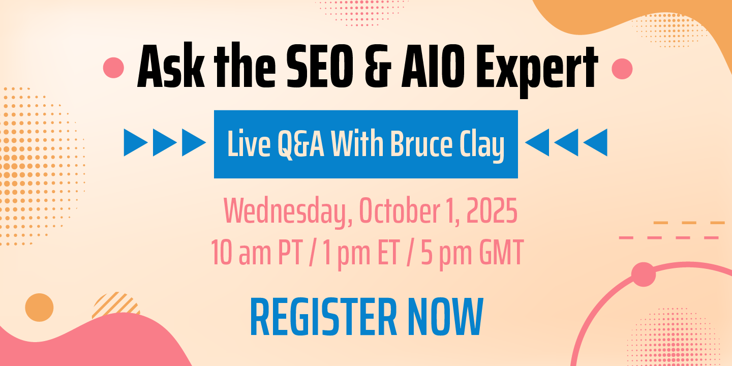 ASK THE SEO & AIO EXPERT: Live Q&A with Bruce Clay – Oct25